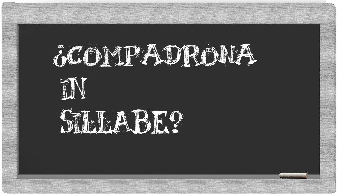 ¿compadrona en sílabas?