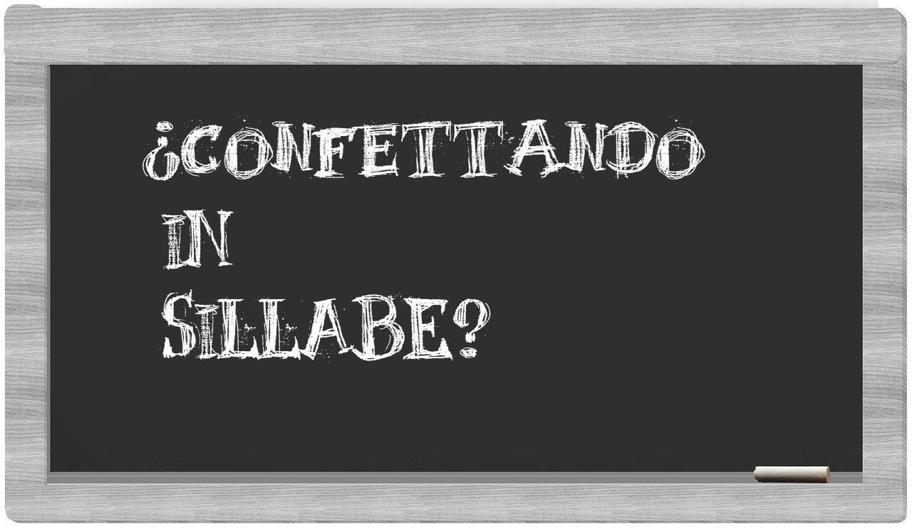 ¿confettando en sílabas?