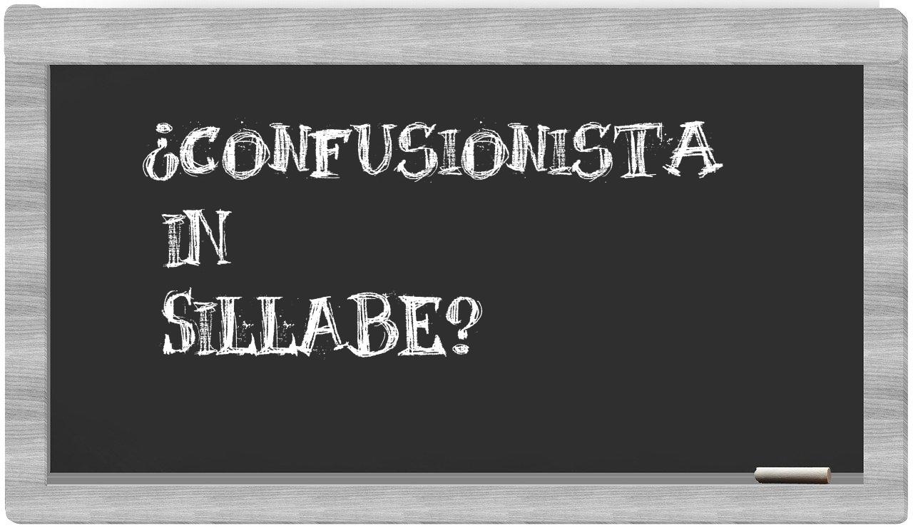 ¿confusionista en sílabas?