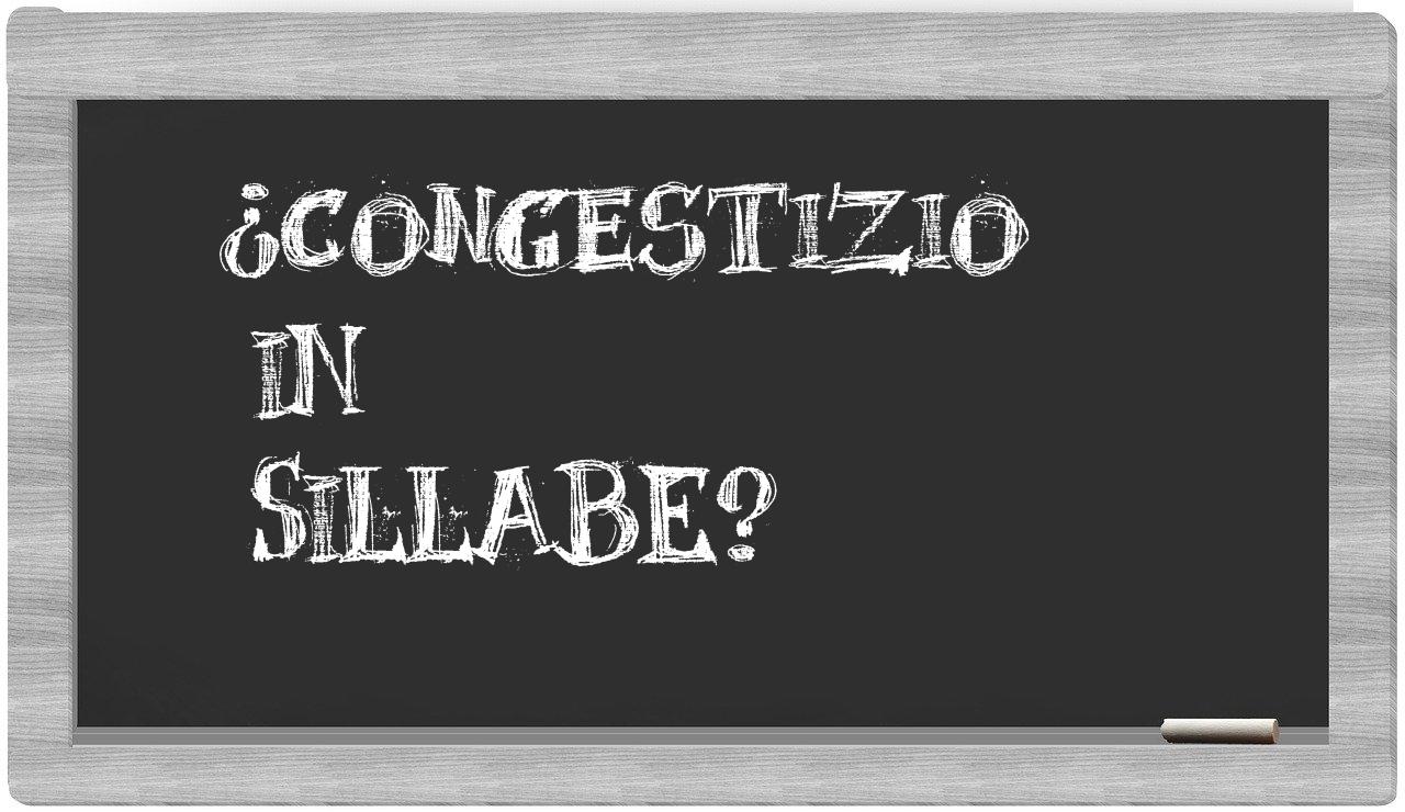 ¿congestizio en sílabas?