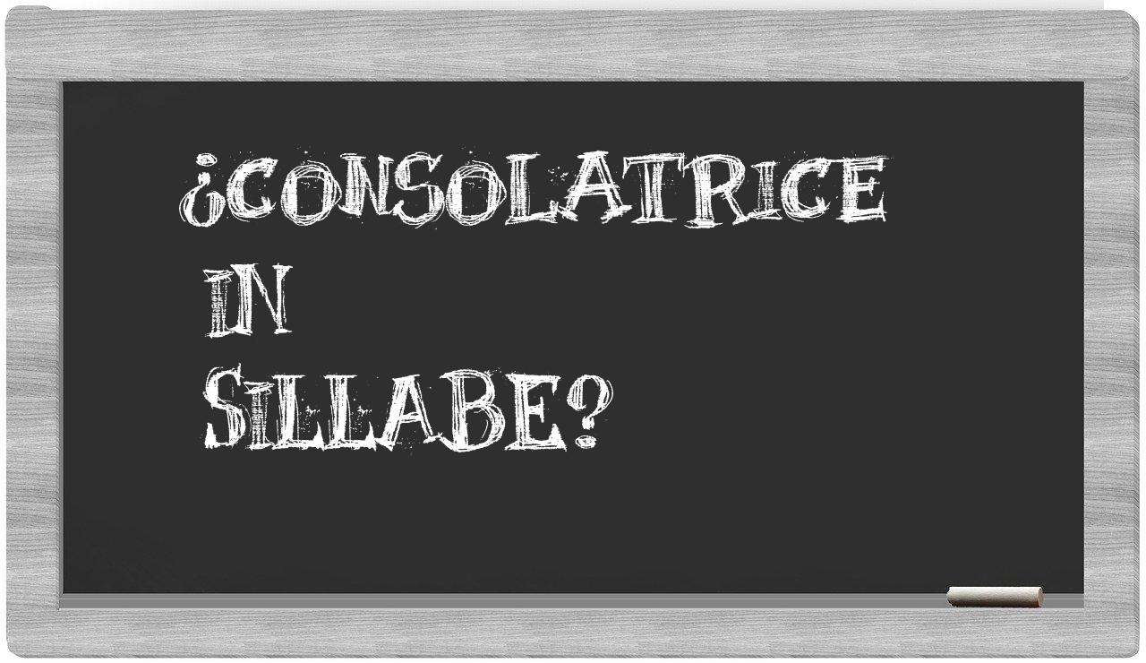 consolatrice in syllables