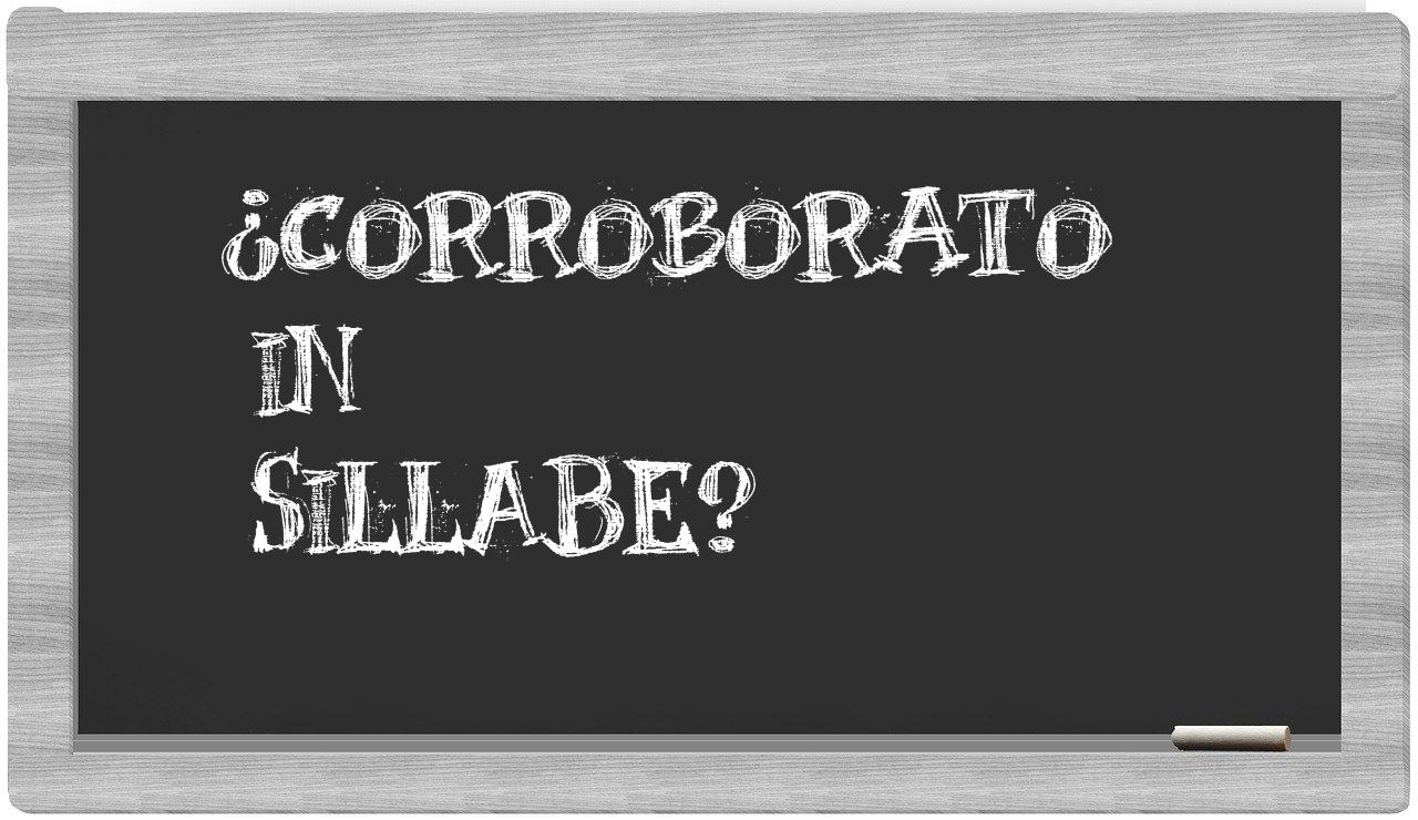 ¿corroborato en sílabas?