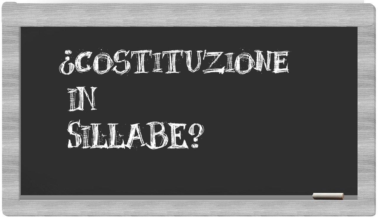 ¿costituzione en sílabas?