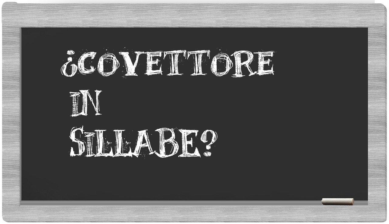 ¿covettore en sílabas?