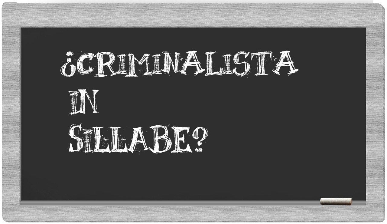 ¿criminalista en sílabas?