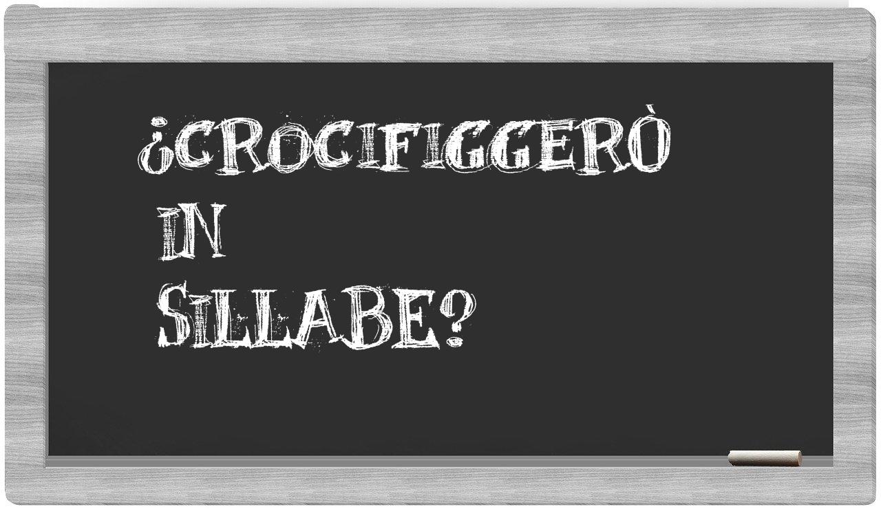 ¿crocifiggerò en sílabas?