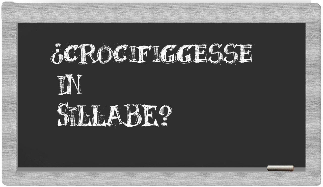 ¿crocifiggesse en sílabas?