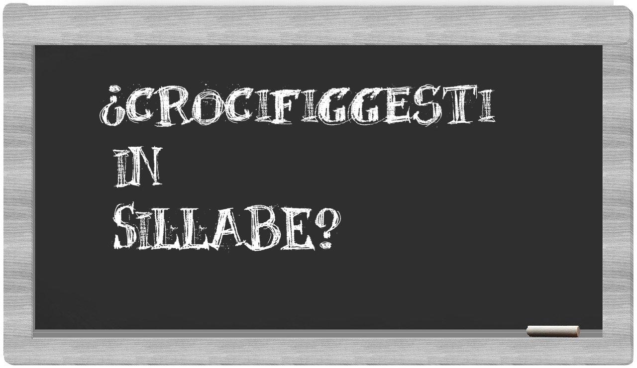 ¿crocifiggesti en sílabas?
