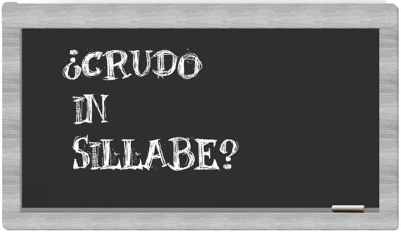 ¿crudo en sílabas?