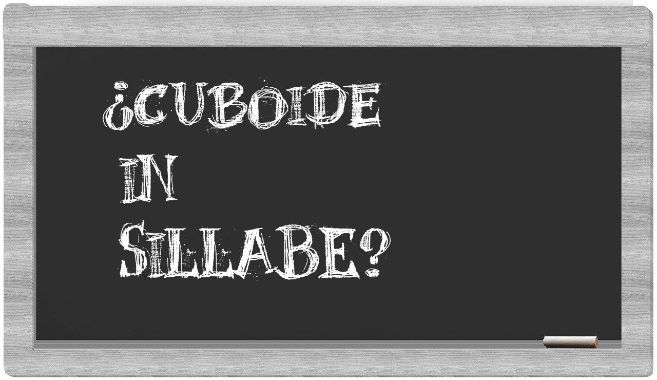 ¿cuboide en sílabas?