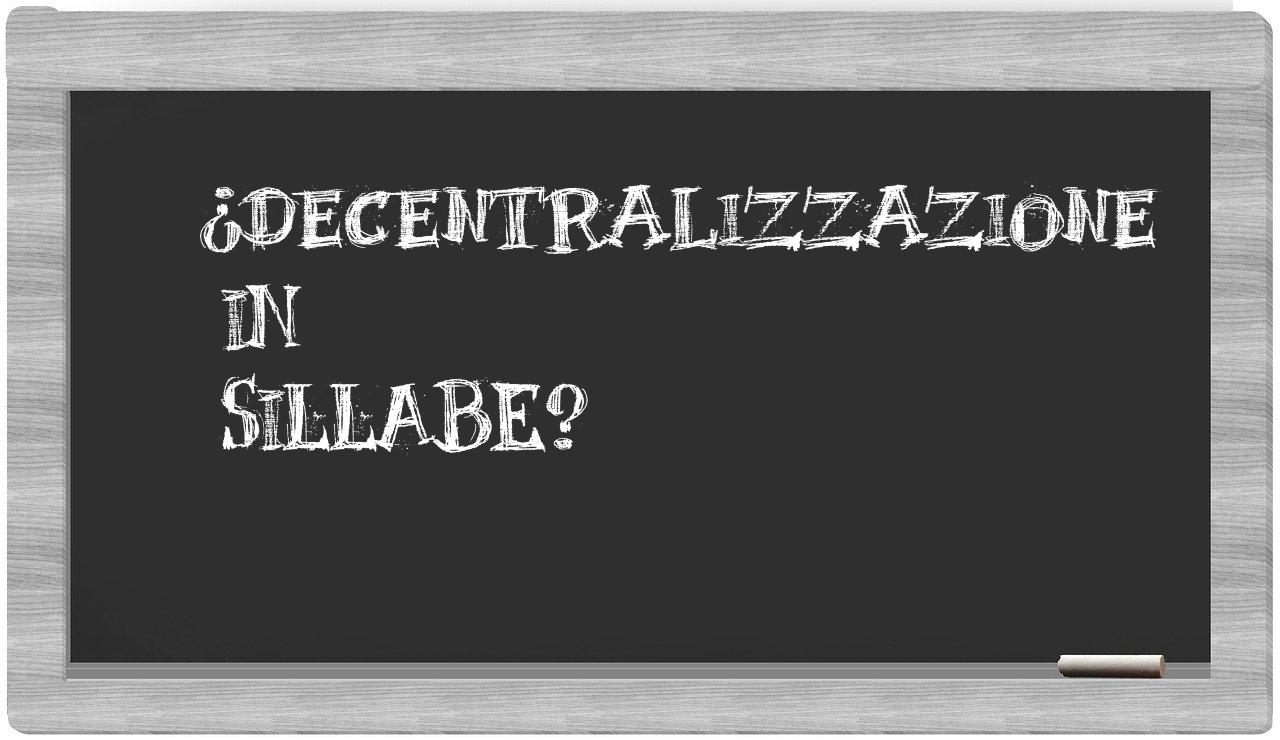 ¿decentralizzazione en sílabas?