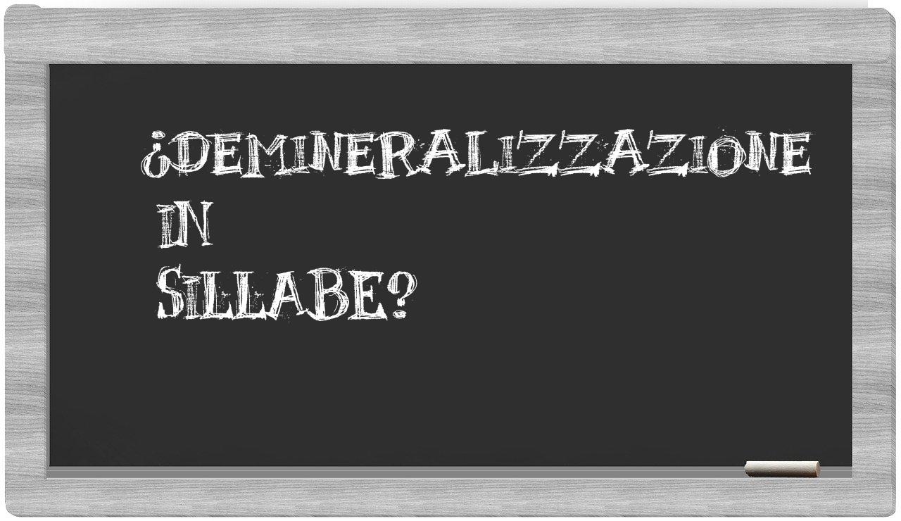 ¿demineralizzazione en sílabas?