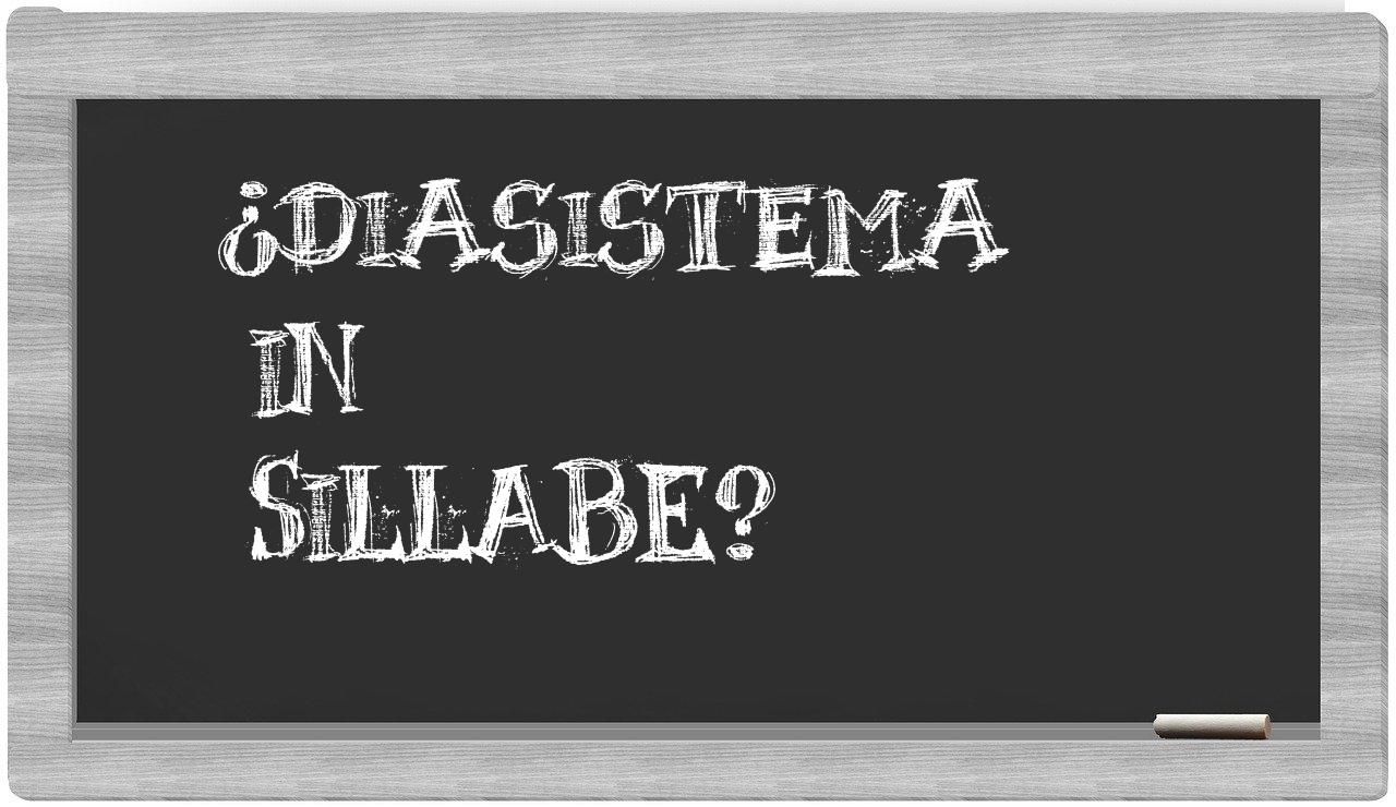 ¿diasistema en sílabas?