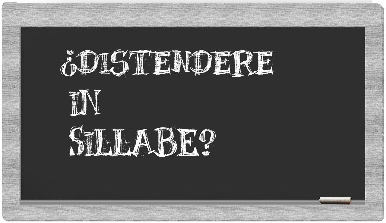 ¿distendere en sílabas?