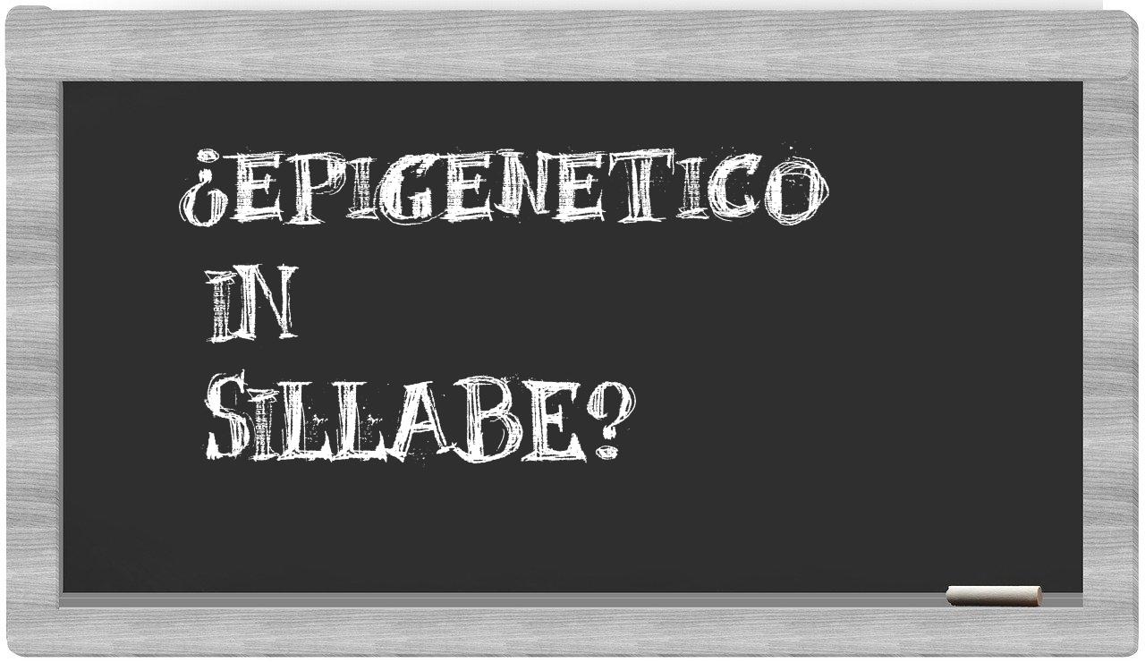 ¿epigenetico en sílabas?