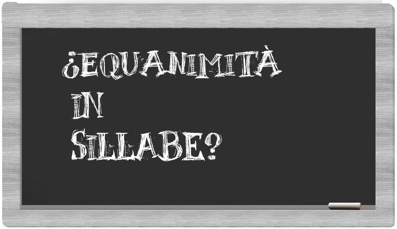 ¿equanimità en sílabas?