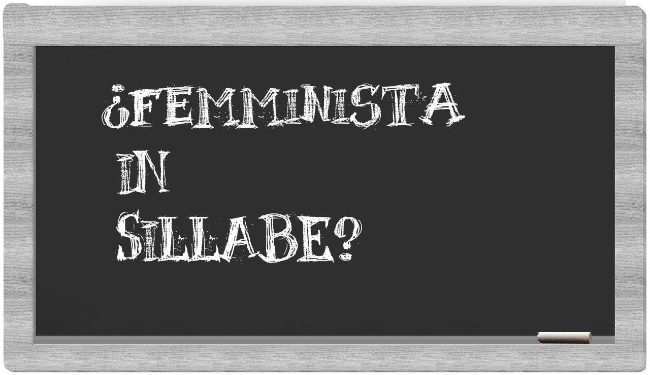 ¿femminista en sílabas?