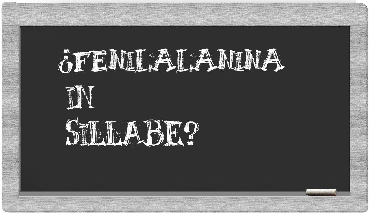 ¿fenilalanina en sílabas?