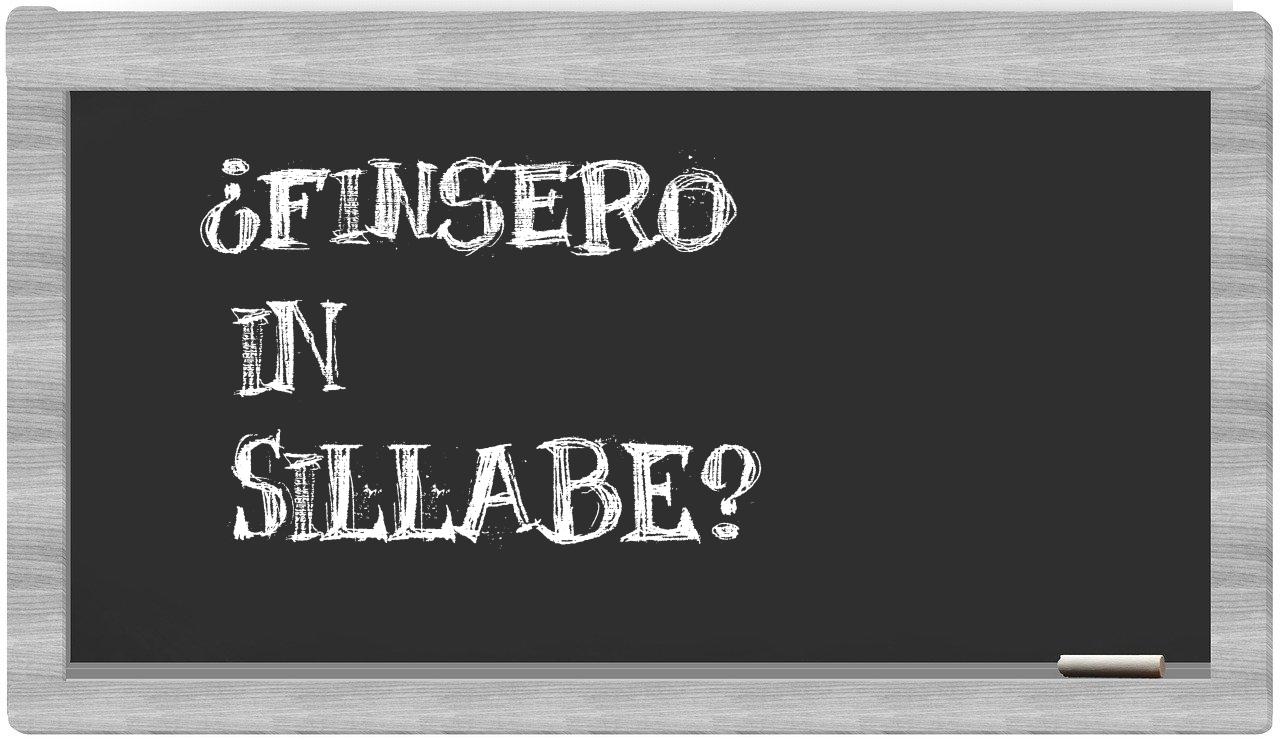 ¿finsero en sílabas?