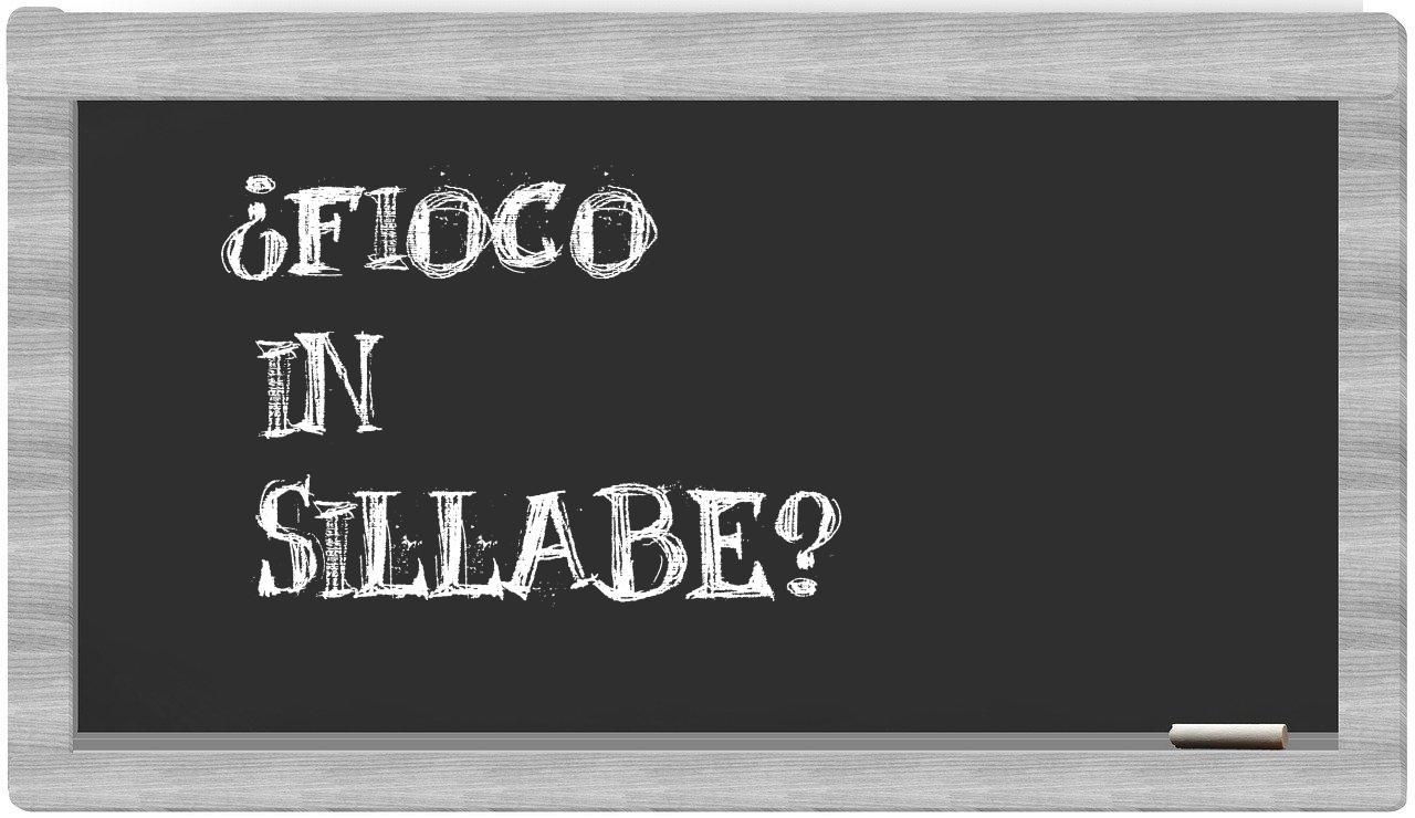 ¿fioco en sílabas?