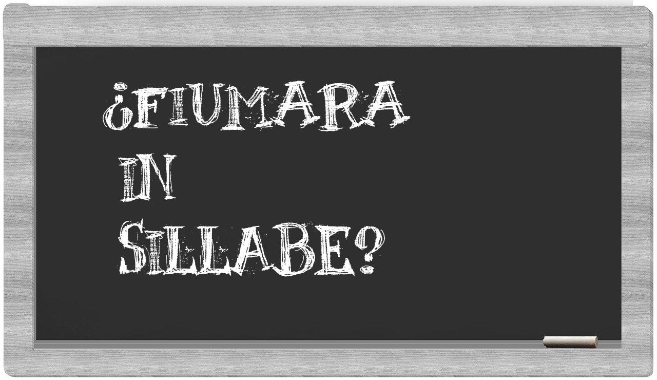 ¿fiumara en sílabas?