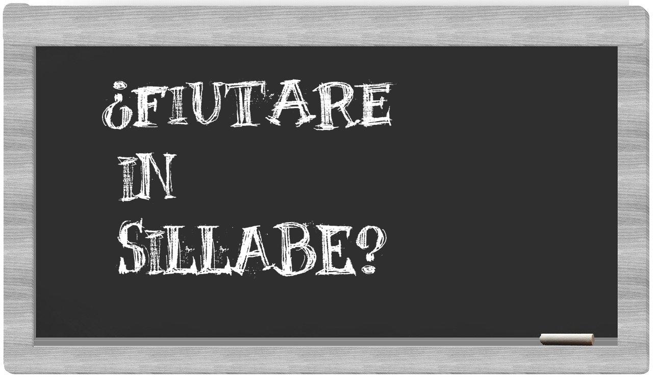 ¿fiutare en sílabas?