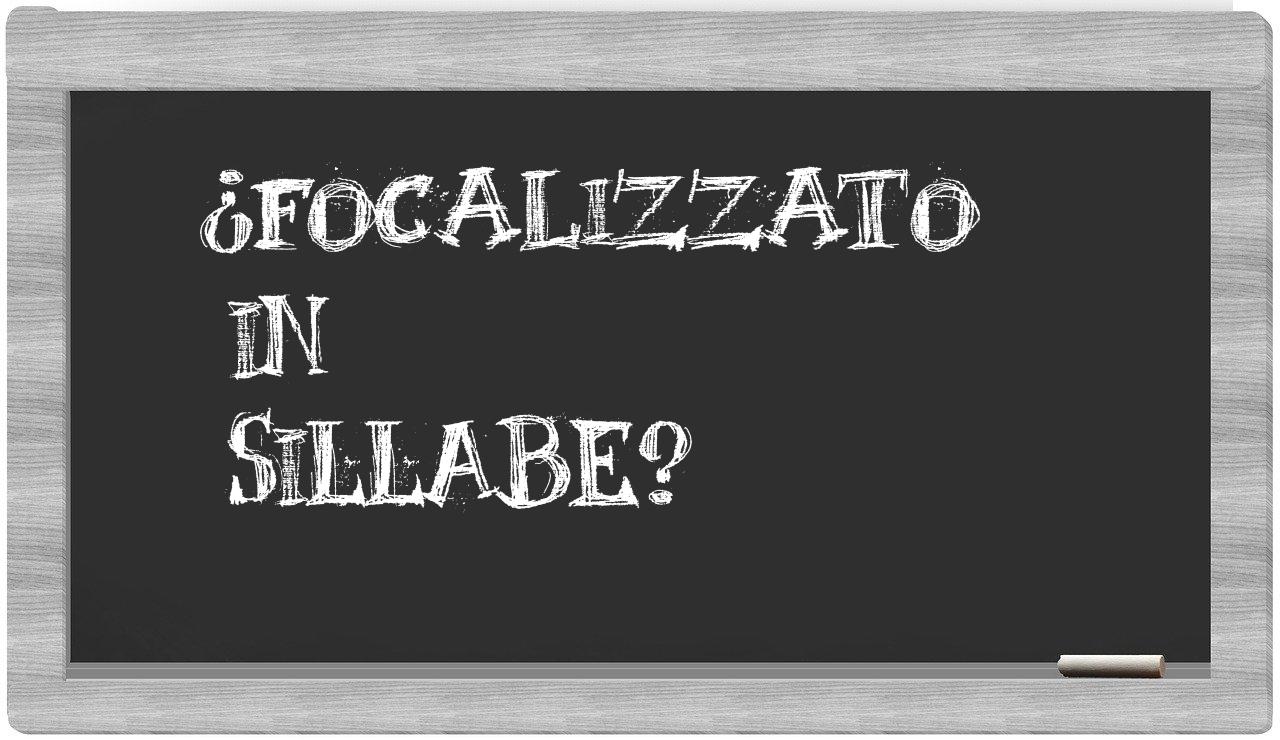 ¿focalizzato en sílabas?