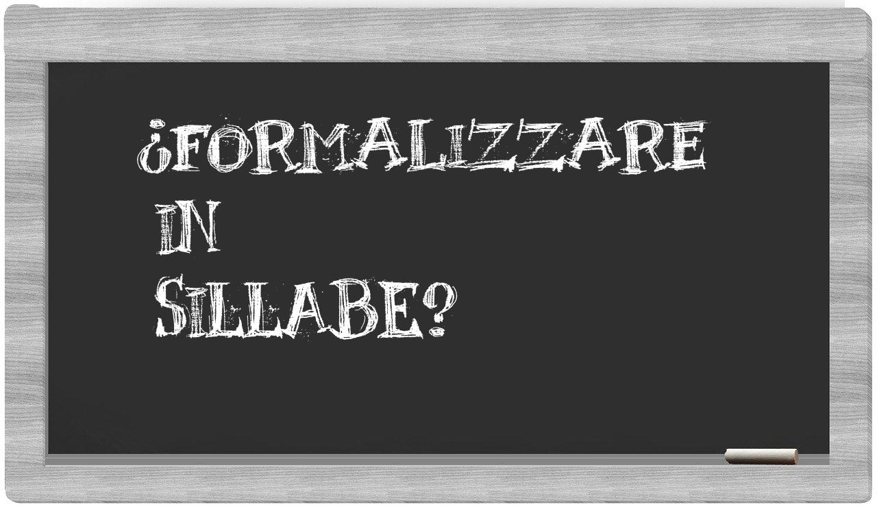 formalizzare in syllables