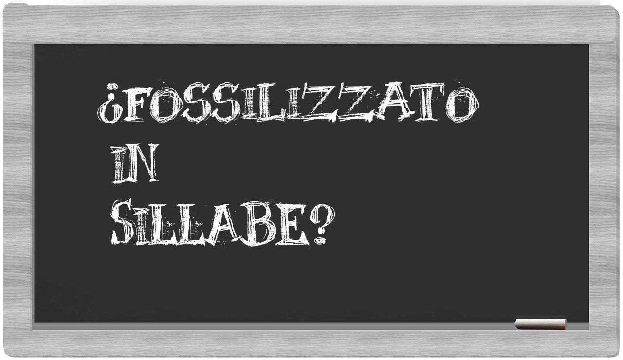 ¿fossilizzato en sílabas?