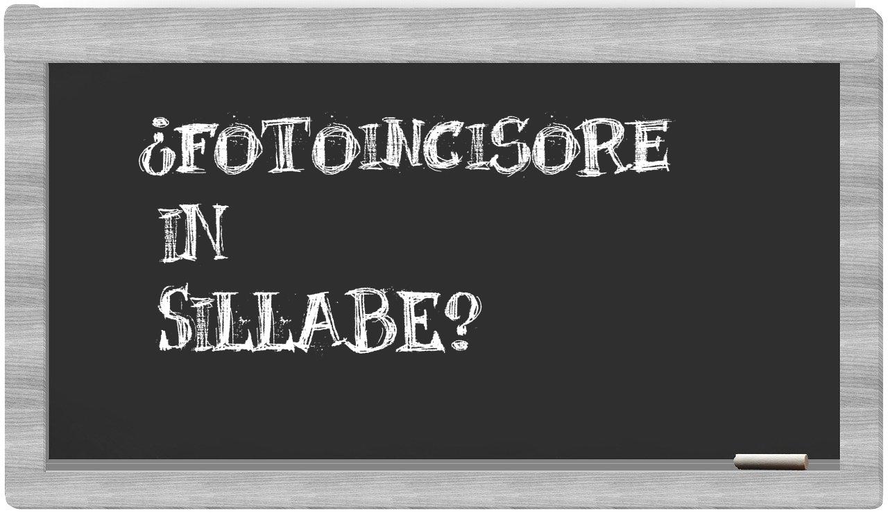 ¿fotoincisore en sílabas?