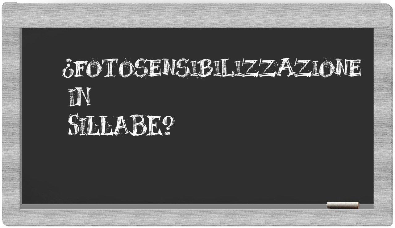 ¿fotosensibilizzazione en sílabas?