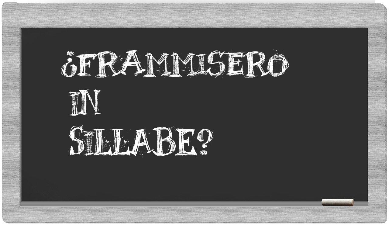 ¿frammisero en sílabas?