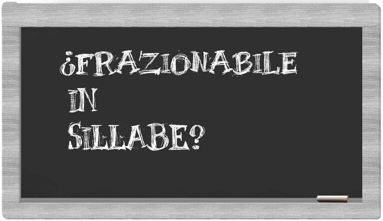 ¿frazionabile en sílabas?