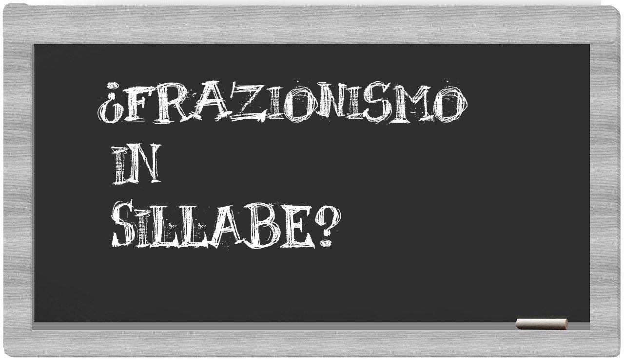 ¿frazionismo en sílabas?