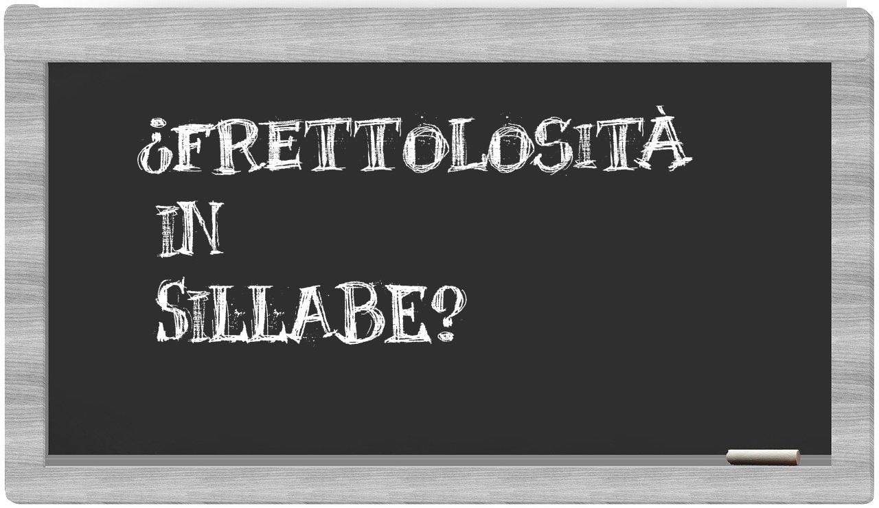 ¿frettolosità en sílabas?