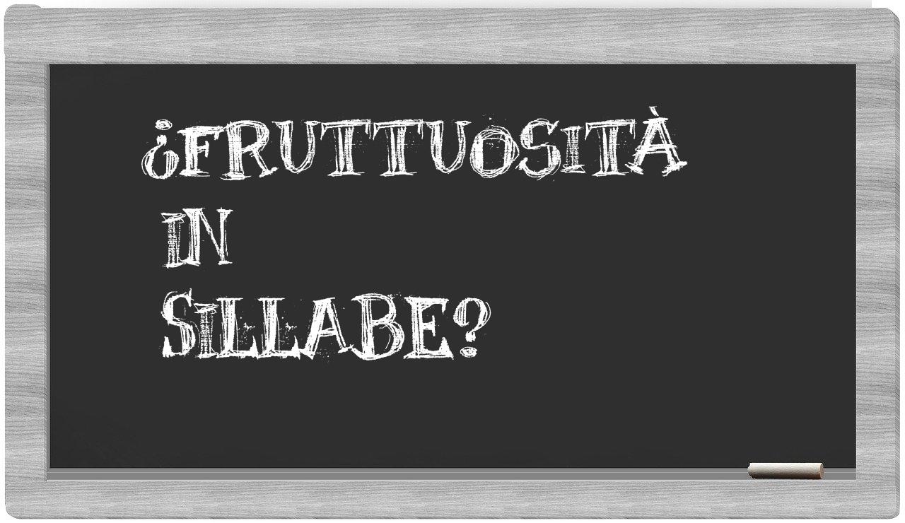 ¿fruttuosità en sílabas?