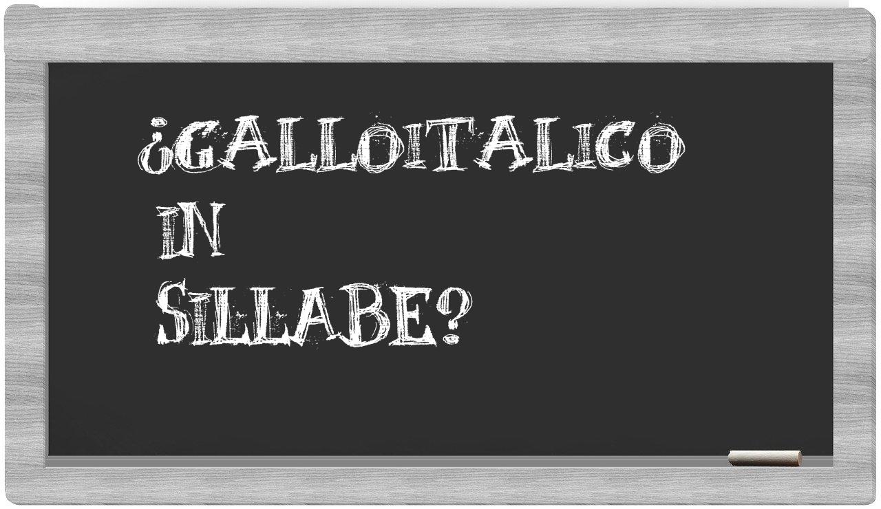 ¿galloitalico en sílabas?
