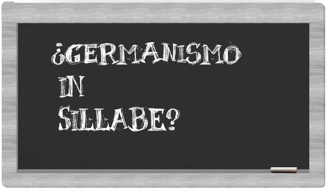 ¿germanismo en sílabas?