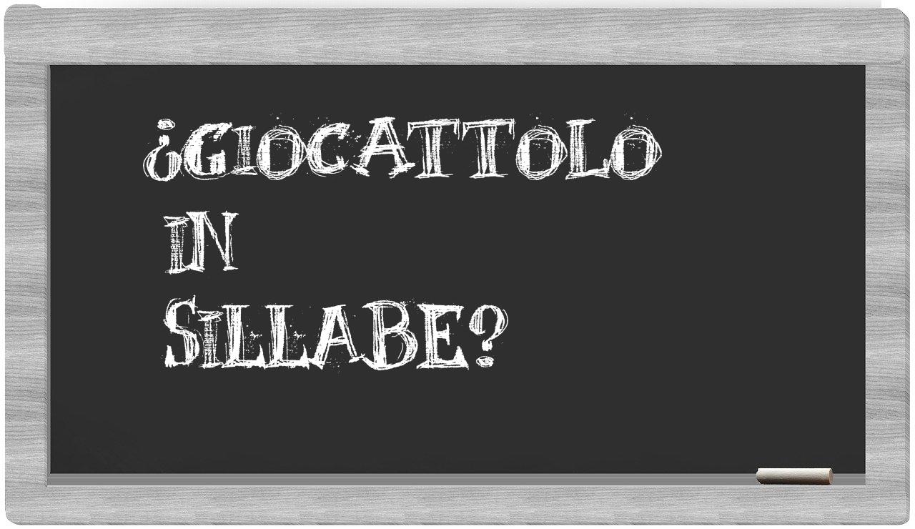 ¿giocattolo en sílabas?