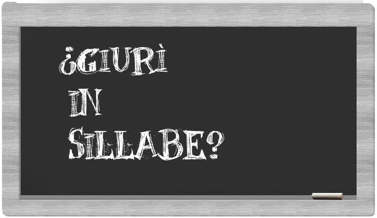 ¿giurì en sílabas?