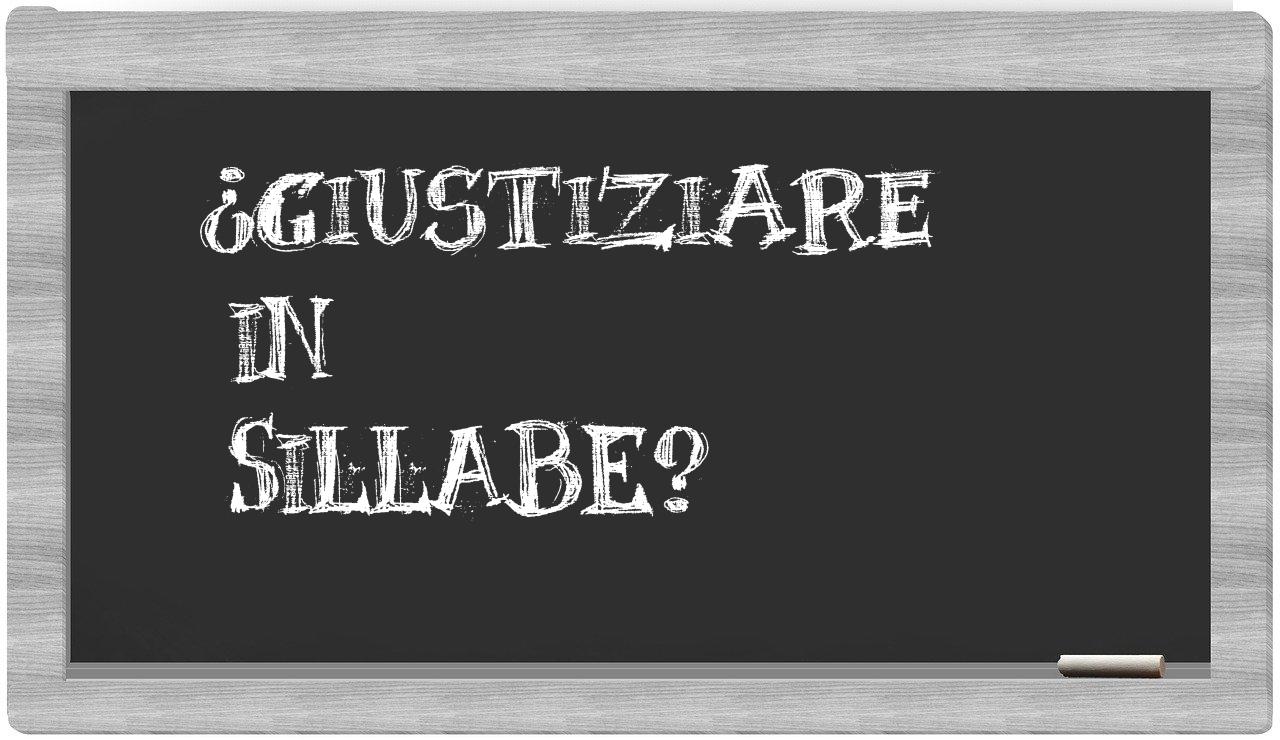 ¿giustiziare en sílabas?