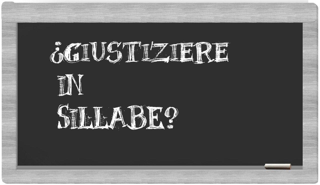 ¿giustiziere en sílabas?