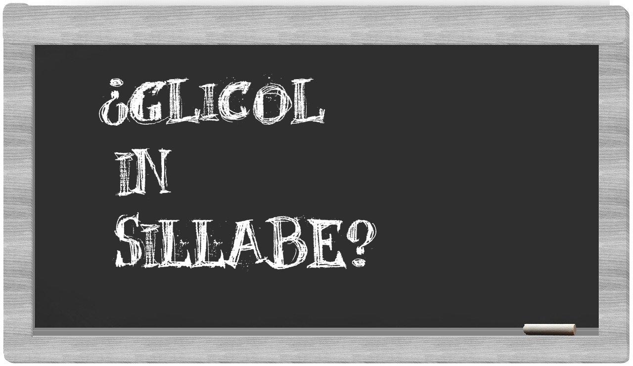 ¿glicol en sílabas?