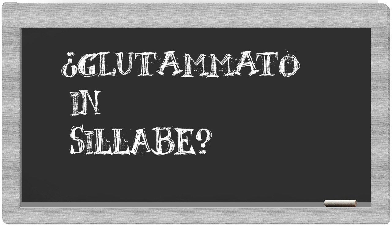 ¿glutammato en sílabas?