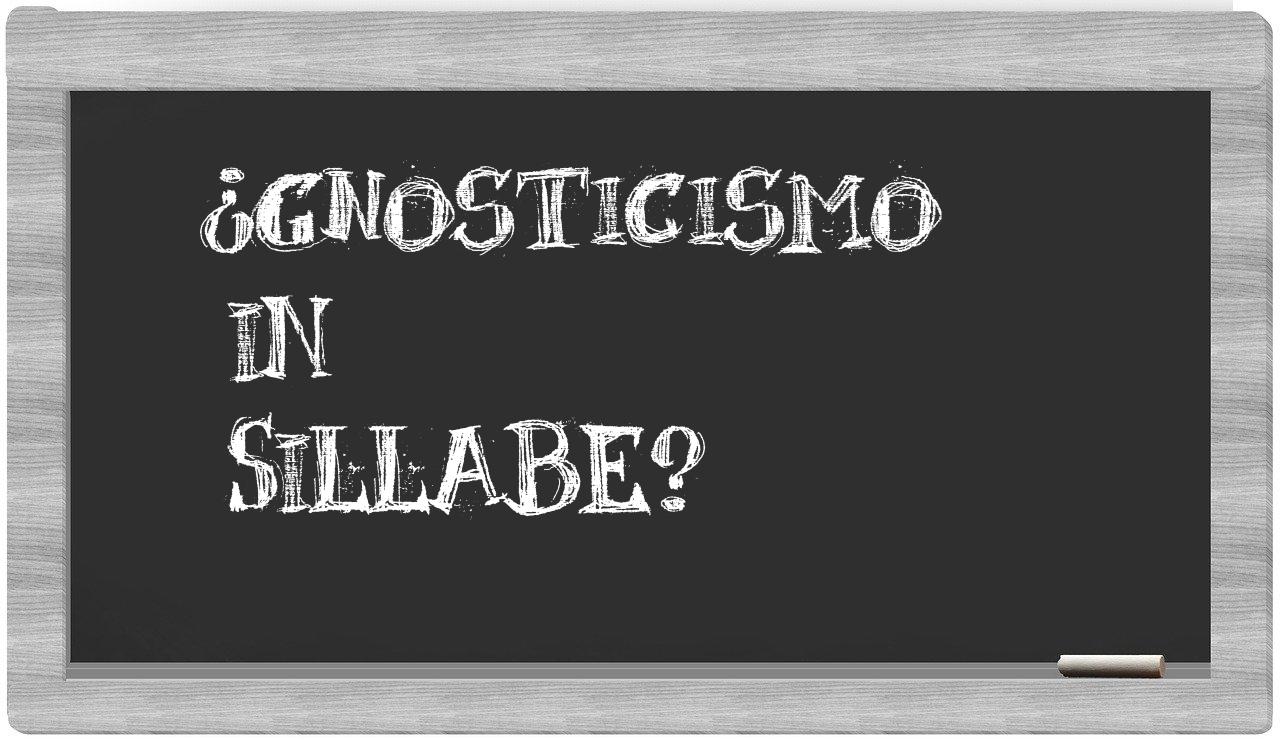 ¿gnosticismo en sílabas?