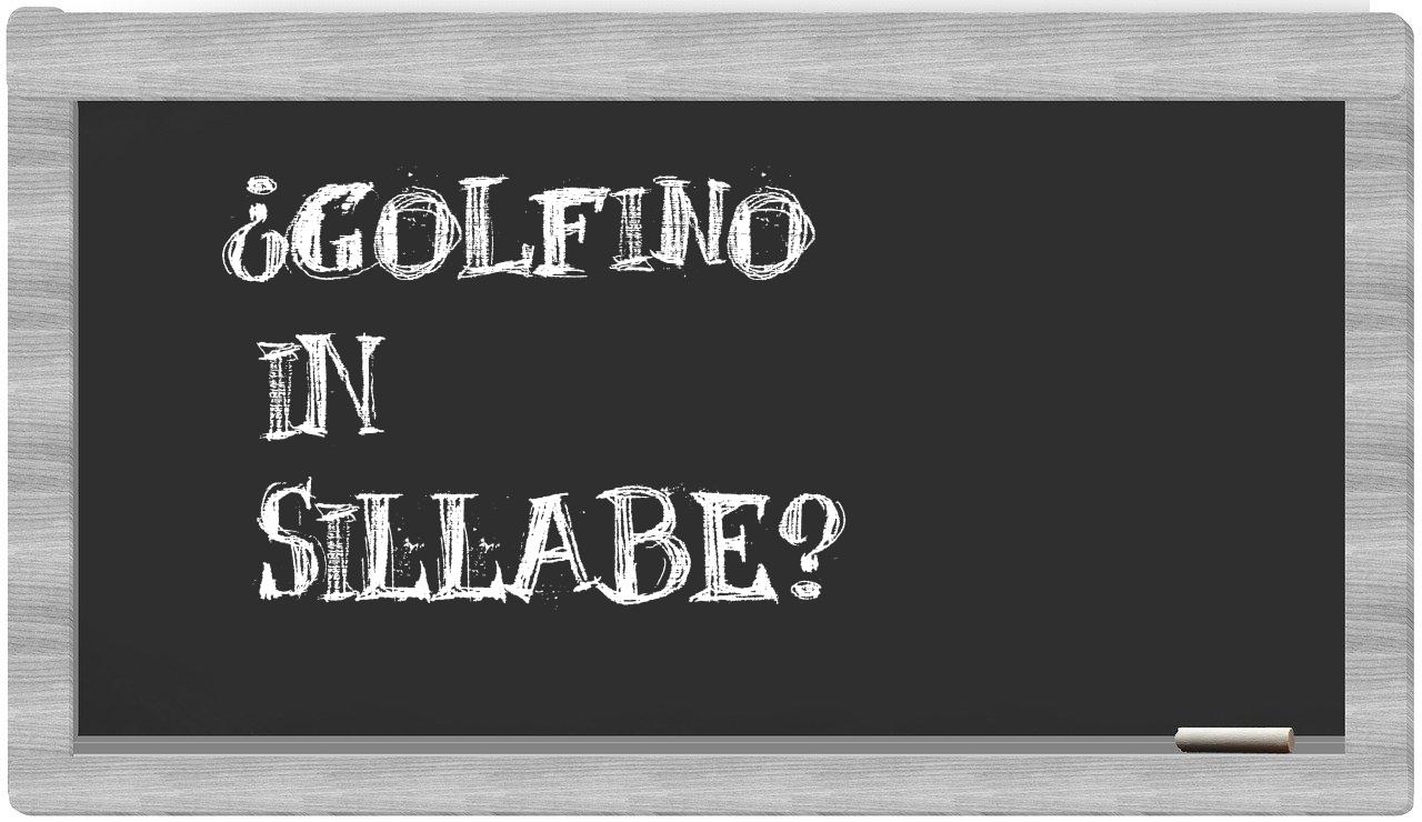 ¿golfino en sílabas?