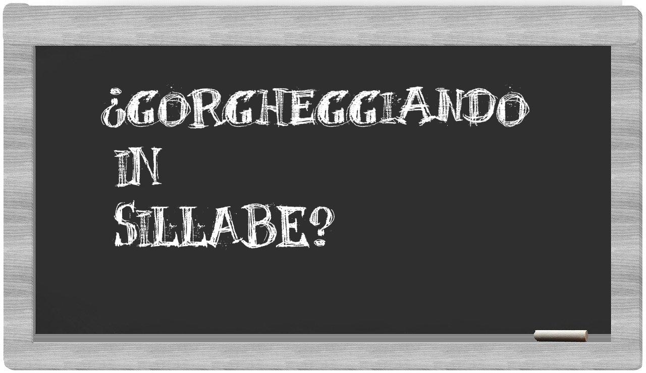 ¿gorgheggiando en sílabas?