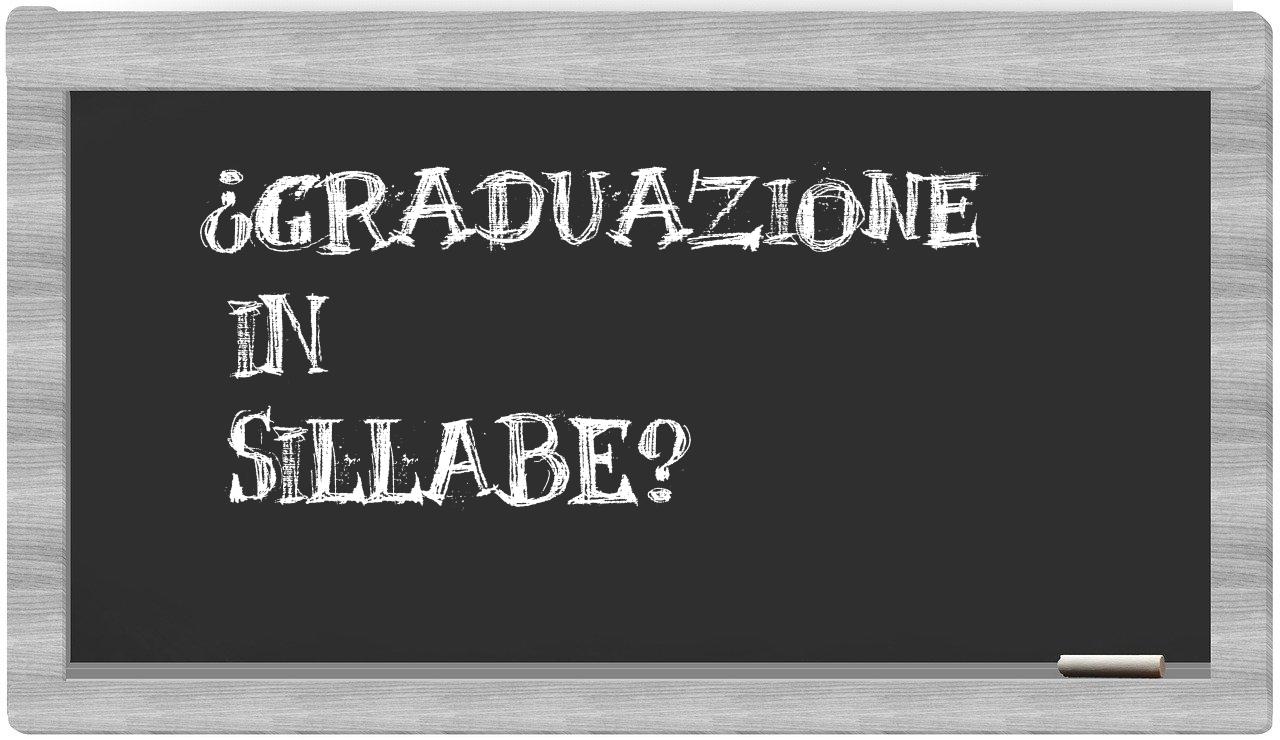 ¿graduazione en sílabas?