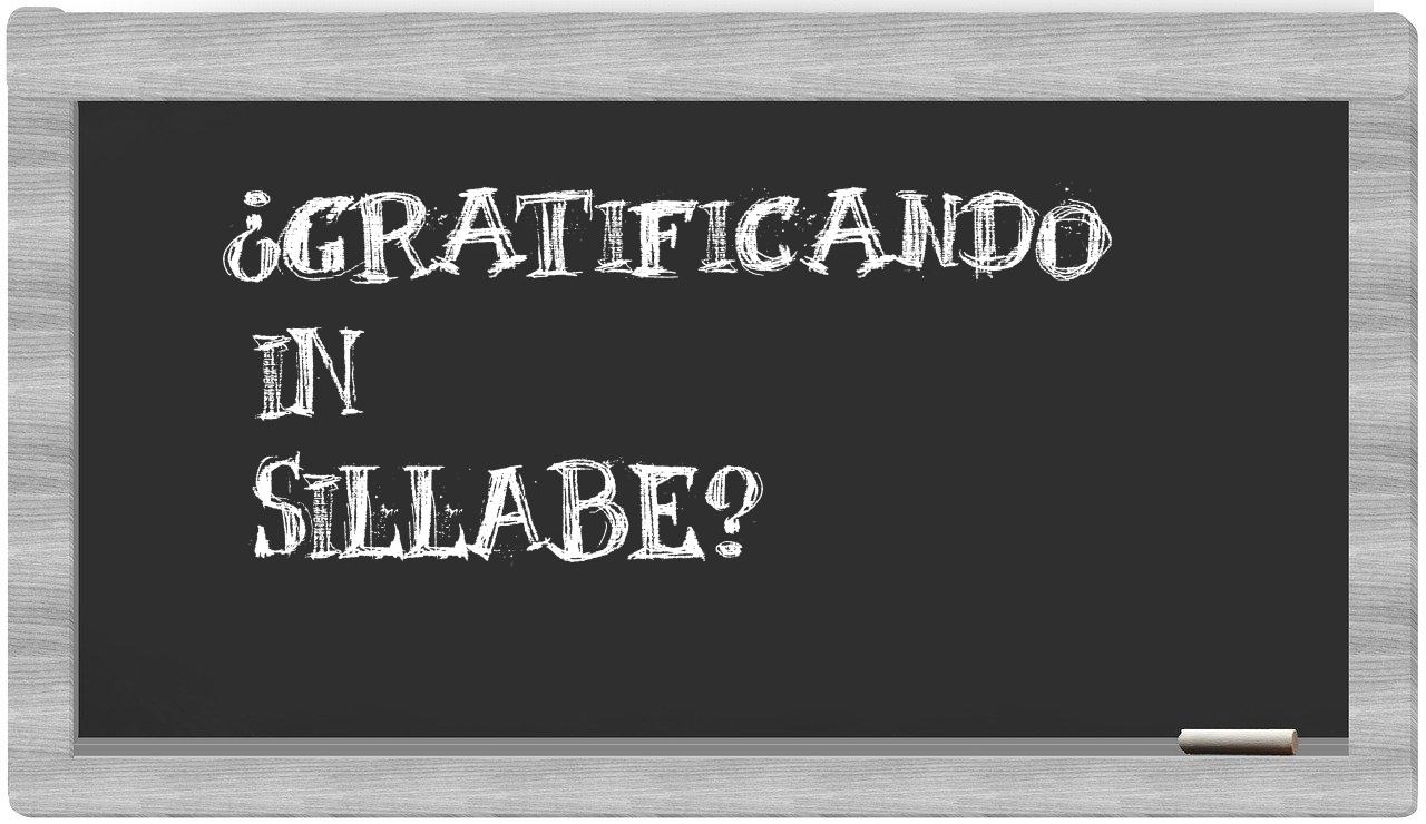 ¿gratificando en sílabas?