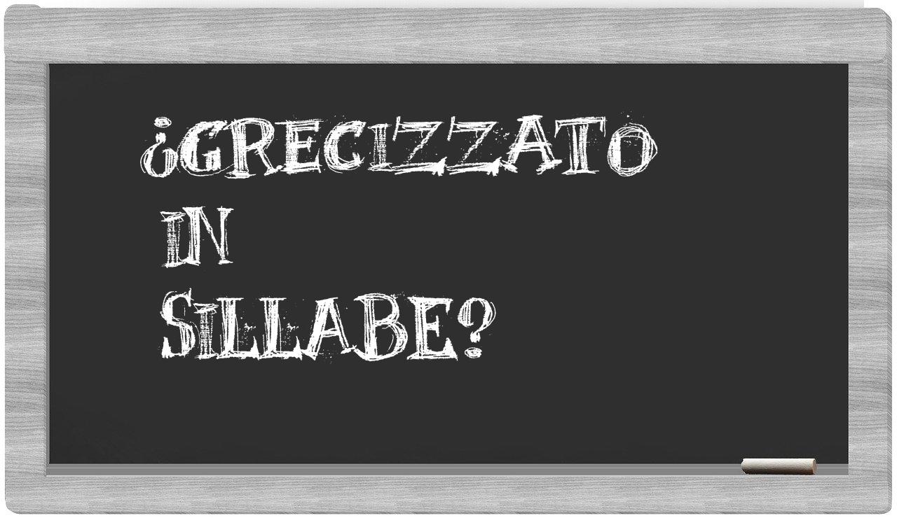 ¿grecizzato en sílabas?